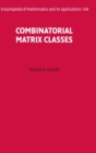Combinatorial Matrix Classes - Book