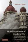 Moral Dilemmas of Modern War : Torture, Assassination, and Blackmail in an Age of Asymmetric Conflict - Book