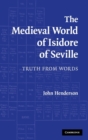 The Medieval World of Isidore of Seville : Truth from Words - Book