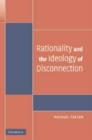 Rationality and the Ideology of Disconnection - Book