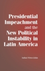 Presidential Impeachment and the New Political Instability in Latin America - Book