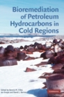 Bioremediation of Petroleum Hydrocarbons in Cold Regions - Book
