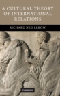 A Cultural Theory of International Relations - Book
