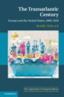 The Transatlantic Century : Europe and America, 1890-2010 - Book