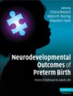 Neurodevelopmental Outcomes of Preterm Birth : From Childhood to Adult Life - Book