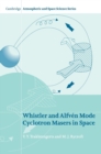 Whistler and Alfven Mode Cyclotron Masers in Space - Book