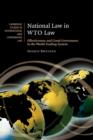 National Law in WTO Law : Effectiveness and Good Governance in the World Trading System - Book