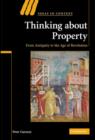 Thinking about Property : From Antiquity to the Age of Revolution - Book