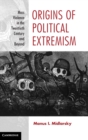 Origins of Political Extremism : Mass Violence in the Twentieth Century and Beyond - Book