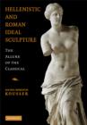 Hellenistic and Roman Ideal Sculpture : The Allure of the Classical - Book