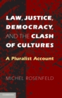 Law, Justice, Democracy, and the Clash of Cultures : A Pluralist Account - Book