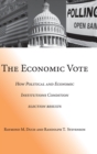 The Economic Vote : How Political and Economic Institutions Condition Election Results - Book