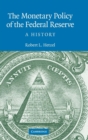 The Monetary Policy of the Federal Reserve : A History - Book