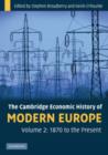 The Cambridge Economic History of Modern Europe: Volume 2, 1870 to the Present - Book