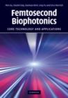 Femtosecond Biophotonics : Core Technology and Applications - Book