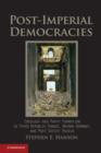 Post-Imperial Democracies : Ideology and Party Formation in Third Republic France, Weimar Germany, and Post-Soviet Russia - Book