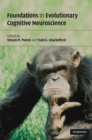 Foundations in Evolutionary Cognitive Neuroscience - Book