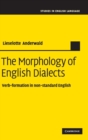The Morphology of English Dialects : Verb-Formation in Non-standard English - Book
