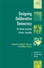 Designing Deliberative Democracy : The British Columbia Citizens' Assembly - Book