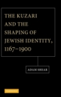 The Kuzari and the Shaping of Jewish Identity, 1167-1900 - Book