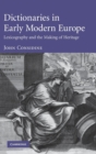 Dictionaries in Early Modern Europe : Lexicography and the Making of Heritage - Book