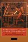 Guilds, Innovation and the European Economy, 1400-1800 - Book