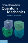 Non-Hermitian Quantum Mechanics - Book