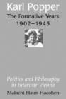 Karl Popper - The Formative Years, 1902-1945 : Politics and Philosophy in Interwar Vienna - Book