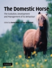 The Domestic Horse : The Origins, Development and Management of its Behaviour - Book