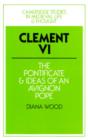 Clement VI : The Pontificate and Ideas of an Avignon Pope - Book