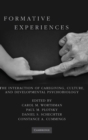 Formative Experiences : The Interaction of Caregiving, Culture, and Developmental Psychobiology - Book