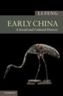 Early China : A Social and Cultural History - Book