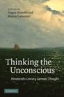 Thinking the Unconscious : Nineteenth-Century German Thought - Book