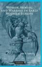 Women, Armies, and Warfare in Early Modern Europe - Book