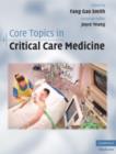 Core Topics in Critical Care Medicine - Book