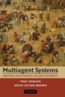 Multiagent Systems : Algorithmic, Game-Theoretic, and Logical Foundations - Book