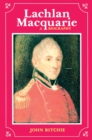 Lachlan Macquarie : A Biography - Book