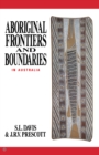 Aboriginal Frontiers And Boundaries In Australia - Book