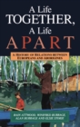 A Life Together, A Life Apart : A History of relations between Europeans and Aborigines - Book