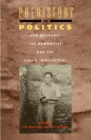 Prehistory To Politics : John Mulvaney, The Humanities and the Public intellectual - Book