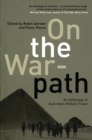 On The War-path : An Anthology of Australian Military Travel - Book