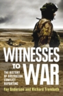 Witnesses To War : The History Of Australian Conflict Reporting - Book