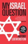 My Israel Question : Reframing The Israel/Palestine Conflict - Book