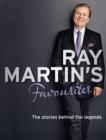 Ray Martin's Favourites : The Stories Behind The Legends - Book