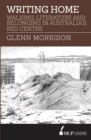 Writing Home : Walking, Literature and Belonging in Australia's Red Centre - Book