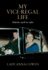 My Vice-Regal Life : Diaries 1978 to 1982 - Book