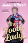 The Footy Lady : The Trailblazing Story of Susan Alberti - Book