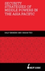 Security Strategies of Middle Powers in the Asia Pacific - Book