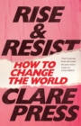 Rise & Resist : How to Change the World - Book