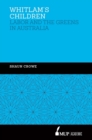 Whitlam's Children : Labor and the Greens in Australia - Book